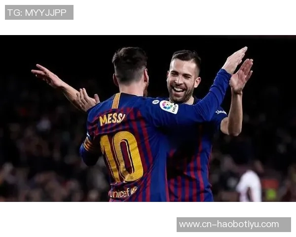 巴萨铭记阿尔巴的传奇旅程独特边后卫书写辉煌历史